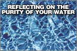 Reflecting on the purity of your drinking water